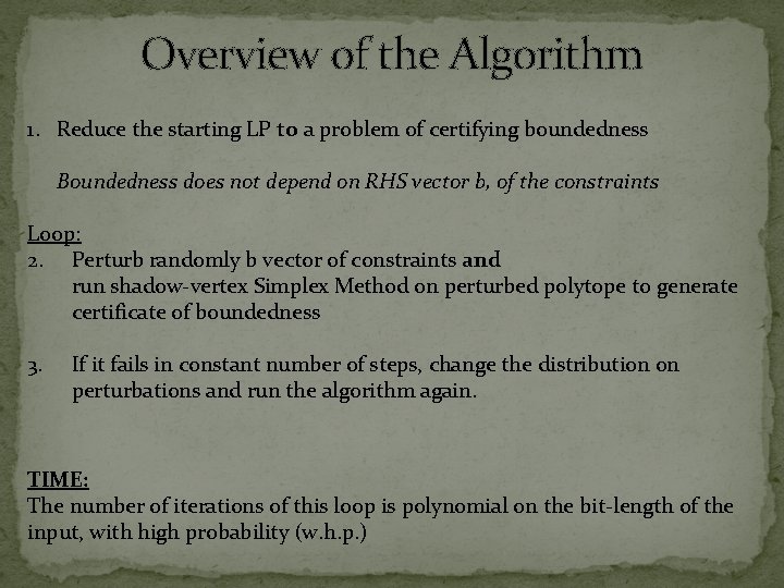 Overview of the Algorithm 1. Reduce the starting LP to a problem of certifying