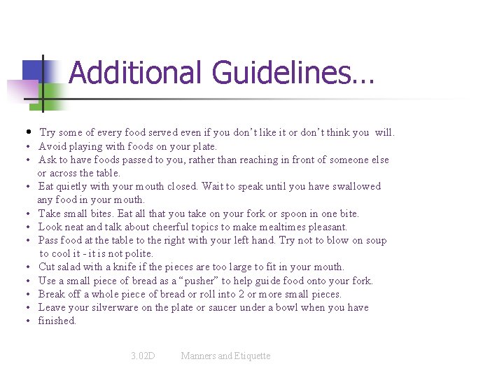 Additional Guidelines… • Try some of every food served even if you don’t like