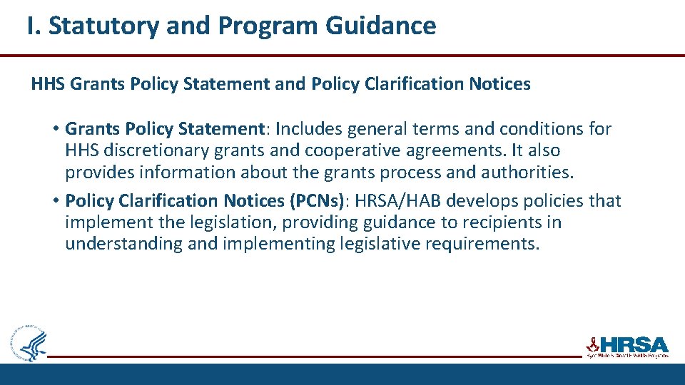 I. Statutory and Program Guidance HHS Grants Policy Statement and Policy Clarification Notices •