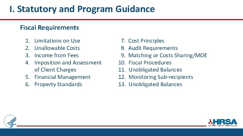 I. Statutory and Program Guidance Fiscal Requirements 1. 2. 3. 4. Limitations on Use