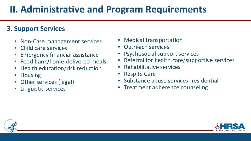 II. Administrative and Program Requirements 3. Support Services • • Non-Case management services Child