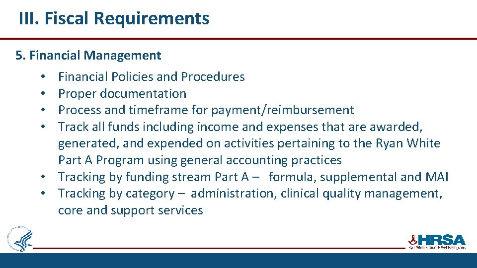 III. Fiscal Requirements 5. Financial Management Financial Policies and Procedures Proper documentation Process and