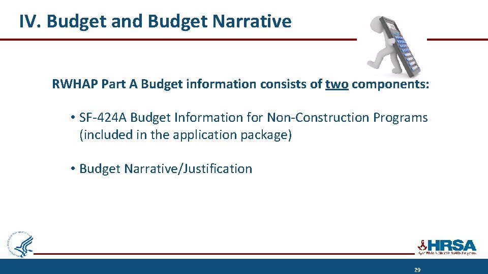 IV. Budget and Budget Narrative RWHAP Part A Budget information consists of two components: