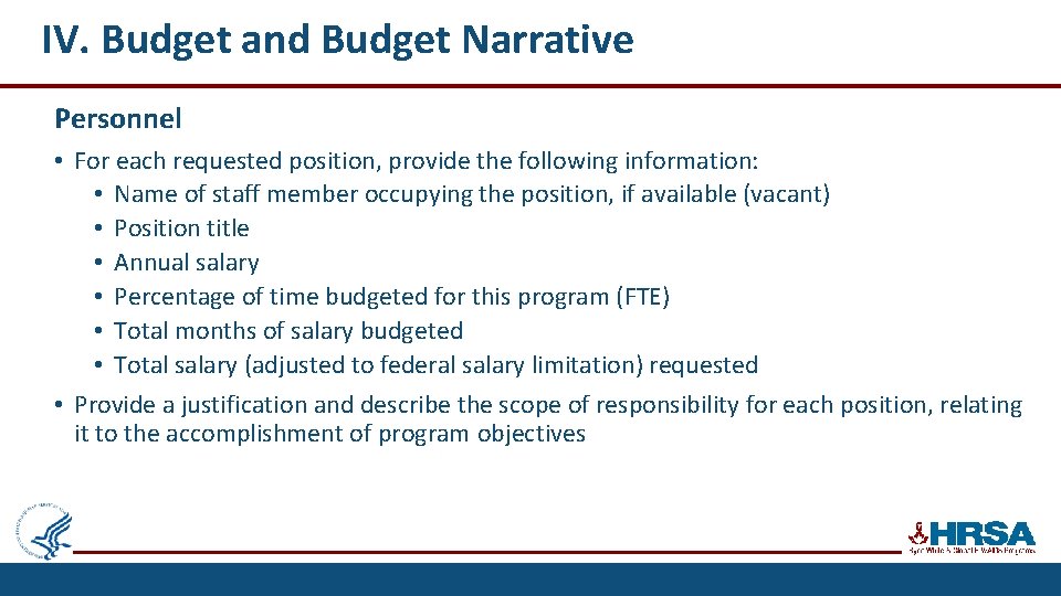IV. Budget and Budget Narrative Personnel • For each requested position, provide the following