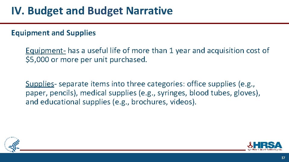 IV. Budget and Budget Narrative Equipment and Supplies Equipment- has a useful life of