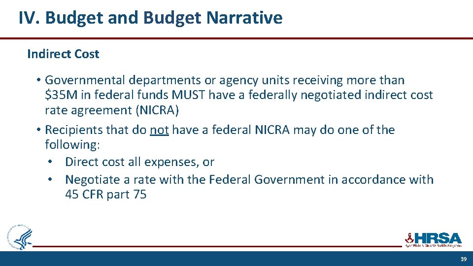 IV. Budget and Budget Narrative Indirect Cost • Governmental departments or agency units receiving