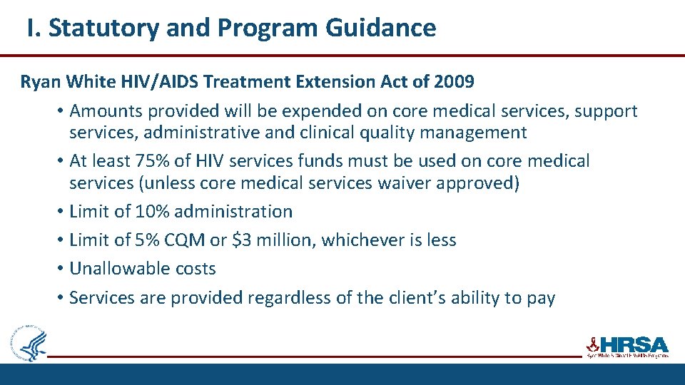 I. Statutory and Program Guidance Ryan White HIV/AIDS Treatment Extension Act of 2009 •