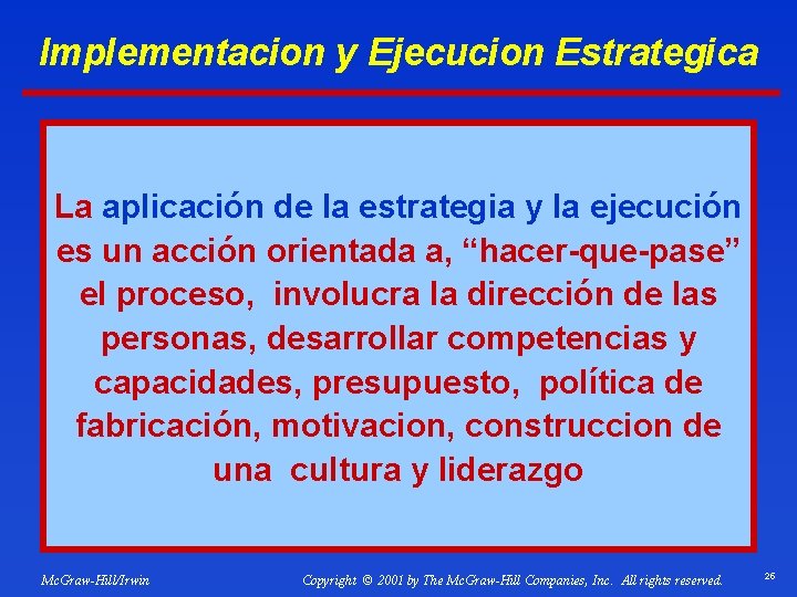 Implementacion y Ejecucion Estrategica La aplicación de la estrategia y la ejecución es un