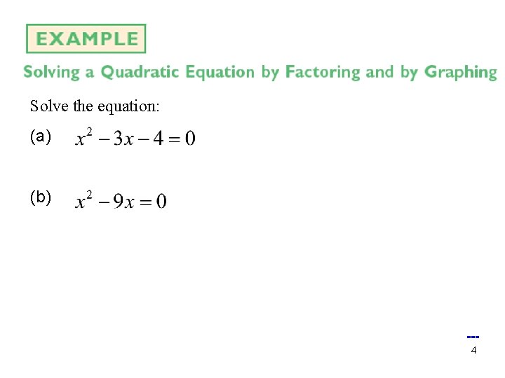 Solve the equation: (a) (b) --4 