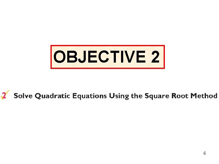 OBJECTIVE 2 6 