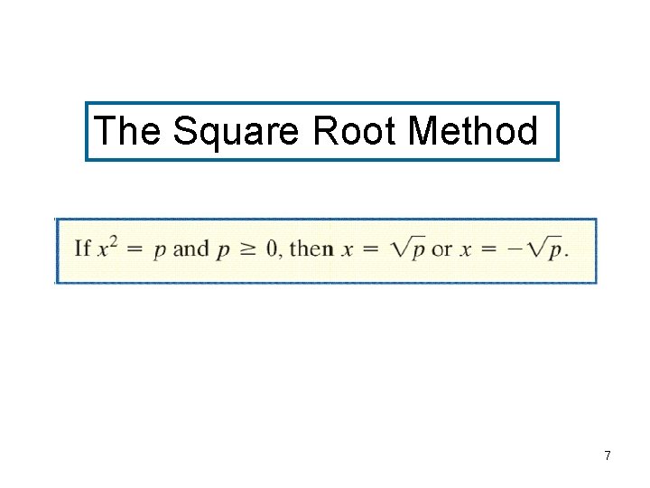 The Square Root Method 7 