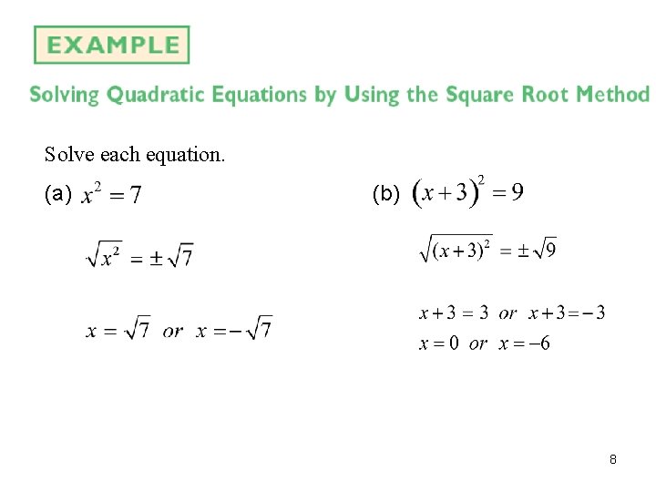 Solve each equation. (a) (b) 8 