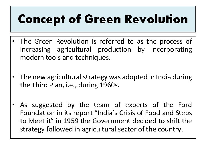 Concept of Green Revolution • The Green Revolution is referred to as the process