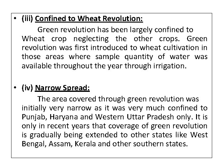  • (iii) Confined to Wheat Revolution: Green revolution has been largely confined to