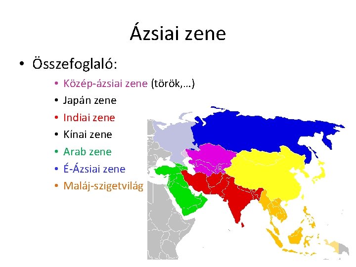 Ázsiai zene • Összefoglaló: • • Közép-ázsiai zene (török, …) Japán zene Indiai zene