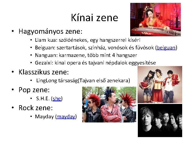 Kínai zene • Hagyományos zene: • • Liam kua: szólóénekes, egy hangszerrel kíséri Beiguan: