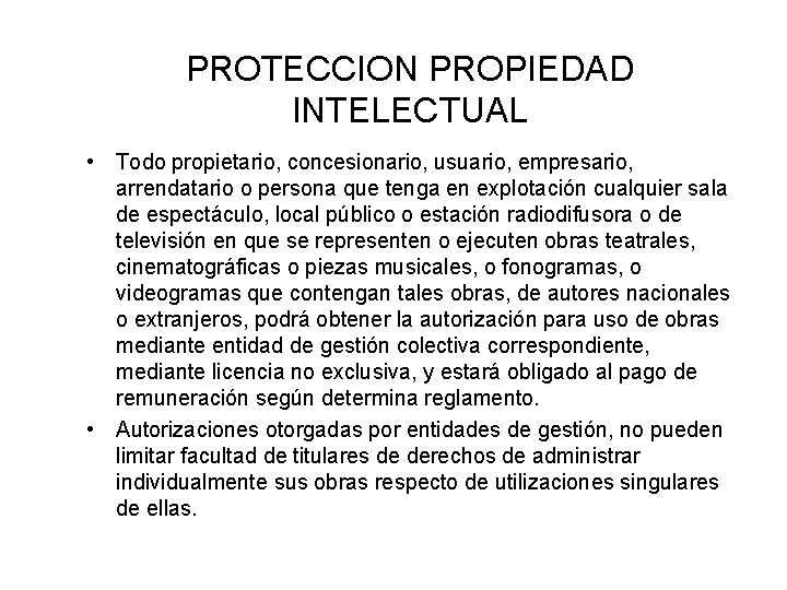 PROTECCION PROPIEDAD INTELECTUAL • Todo propietario, concesionario, usuario, empresario, arrendatario o persona que tenga