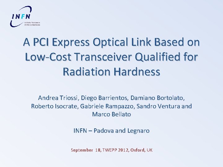 A PCI Express Optical Link Based on Low-Cost Transceiver Qualified for Radiation Hardness Andrea