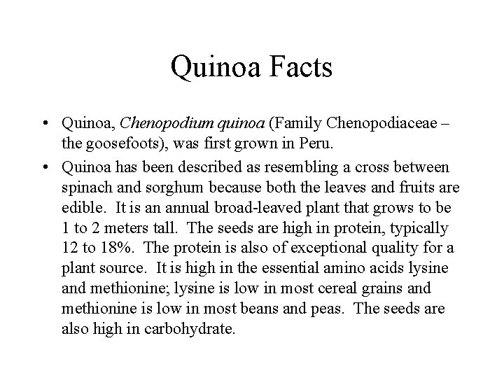 Quinoa Facts • Quinoa, Chenopodium quinoa (Family Chenopodiaceae – the goosefoots), was first grown
