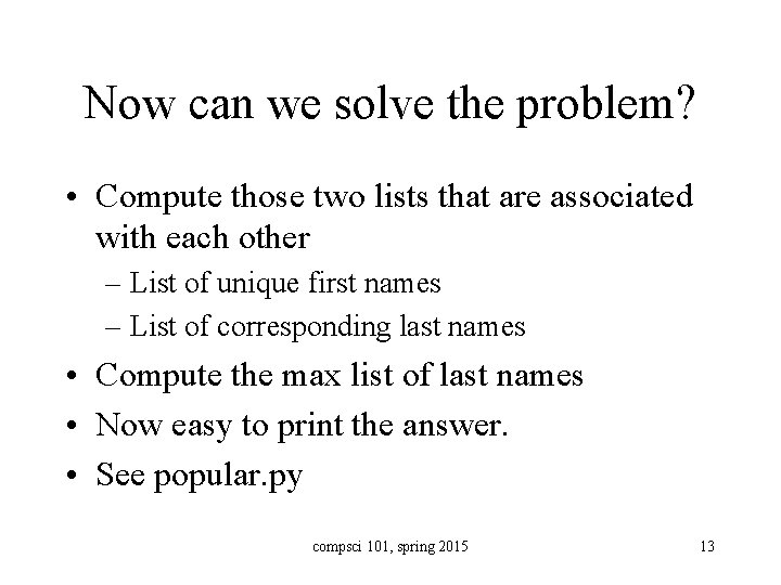 Now can we solve the problem? • Compute those two lists that are associated