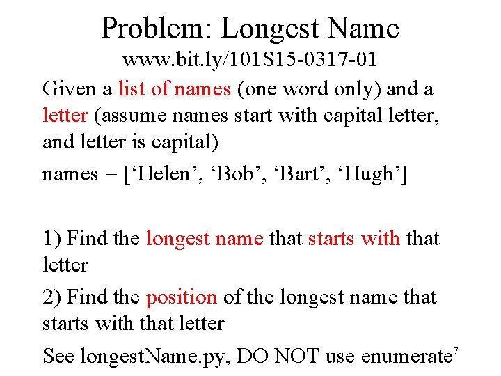 Problem: Longest Name www. bit. ly/101 S 15 -0317 -01 Given a list of