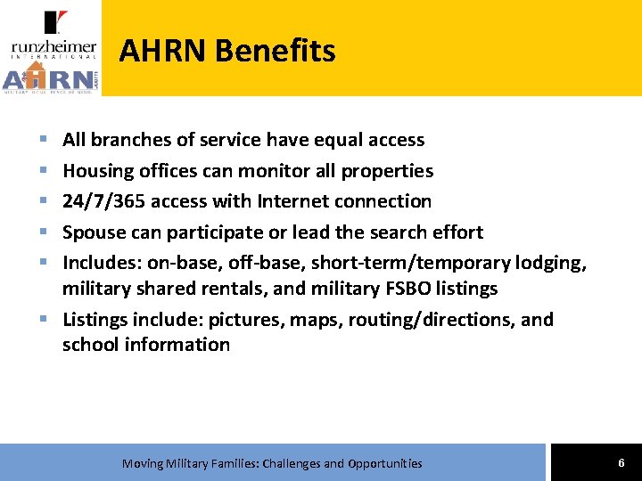 [Insert your logo here] AHRN Benefits All branches of service have equal access Housing