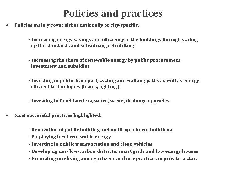 Policies and practices • Policies mainly cover either nationally or city-specific: - Increasing energy