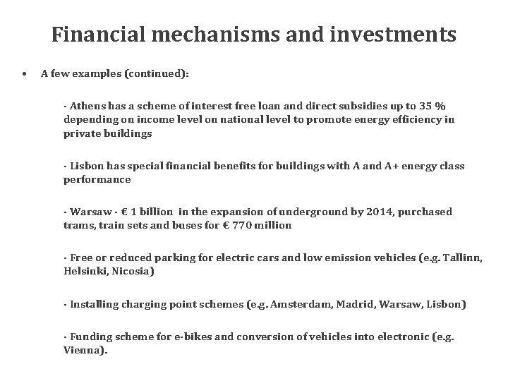 Financial mechanisms and investments • A few examples (continued): - Athens has a scheme