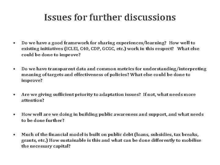 Issues for further discussions • Do we have a good framework for sharing experiences/learning?