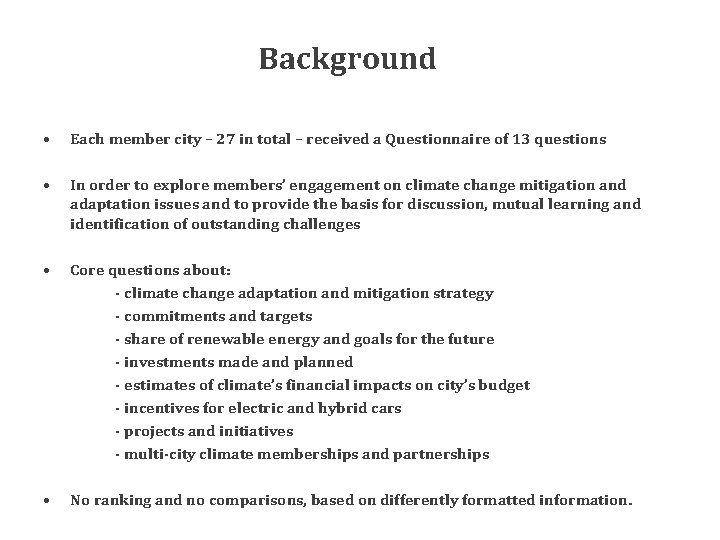 Background • Each member city – 27 in total – received a Questionnaire of