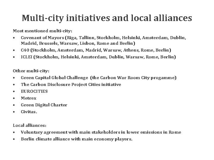Multi-city initiatives and local alliances Most mentioned multi-city: • Covenant of Mayors (Riga, Tallinn,