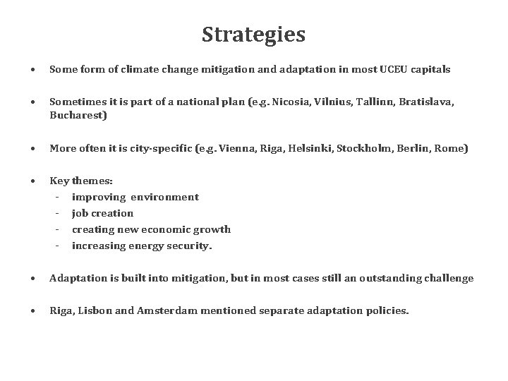 Strategies • Some form of climate change mitigation and adaptation in most UCEU capitals