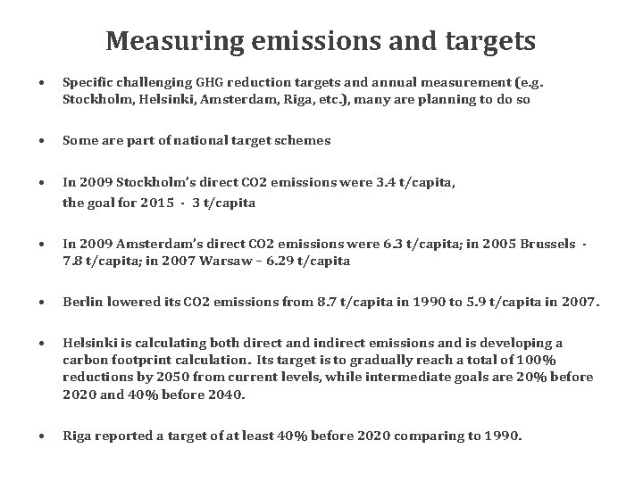 Measuring emissions and targets • Specific challenging GHG reduction targets and annual measurement (e.