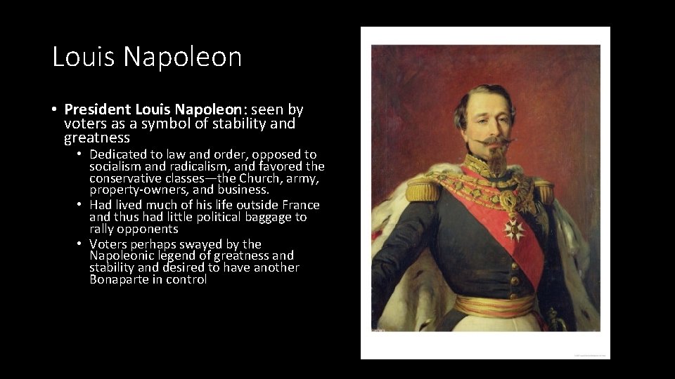 Louis Napoleon • President Louis Napoleon: seen by voters as a symbol of stability