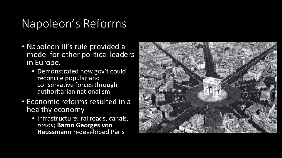 Napoleon’s Reforms • Napoleon III’s rule provided a model for other political leaders in