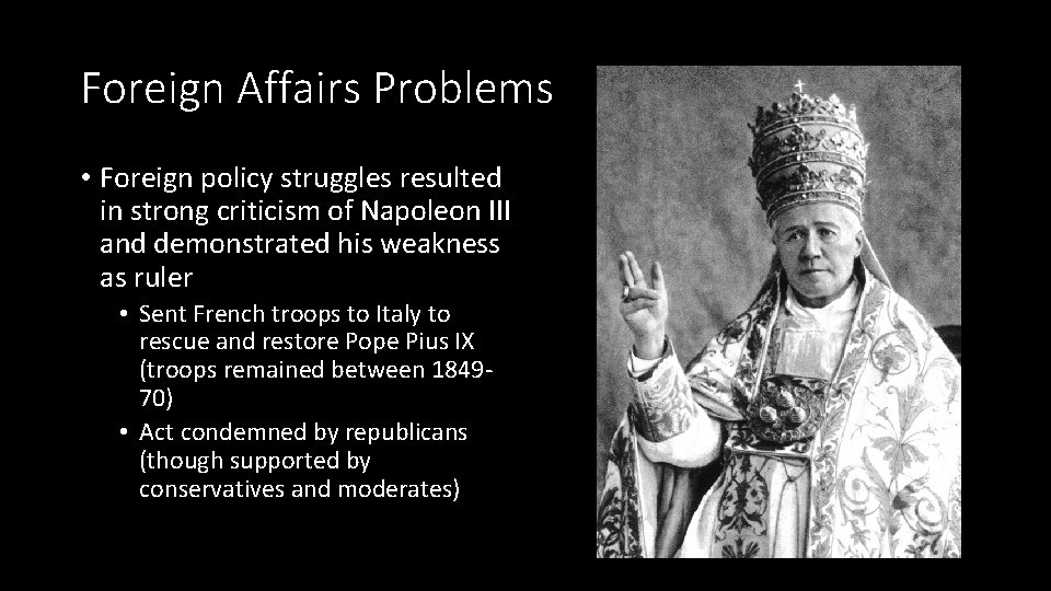 Foreign Affairs Problems • Foreign policy struggles resulted in strong criticism of Napoleon III