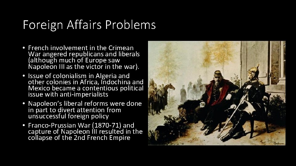 Foreign Affairs Problems • French involvement in the Crimean War angered republicans and liberals