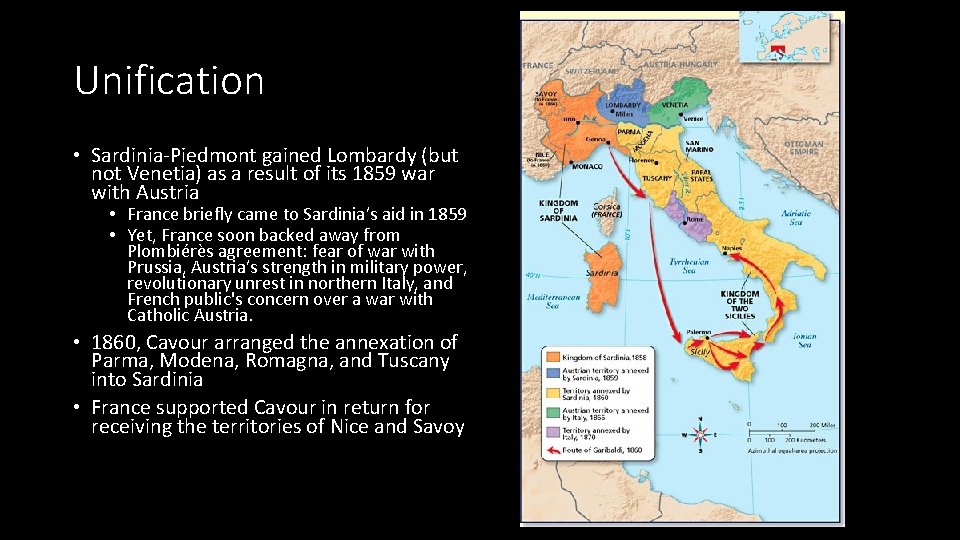 Unification • Sardinia-Piedmont gained Lombardy (but not Venetia) as a result of its 1859