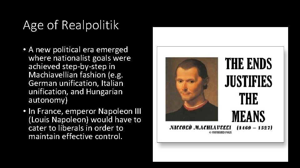 Age of Realpolitik • A new political era emerged where nationalist goals were achieved