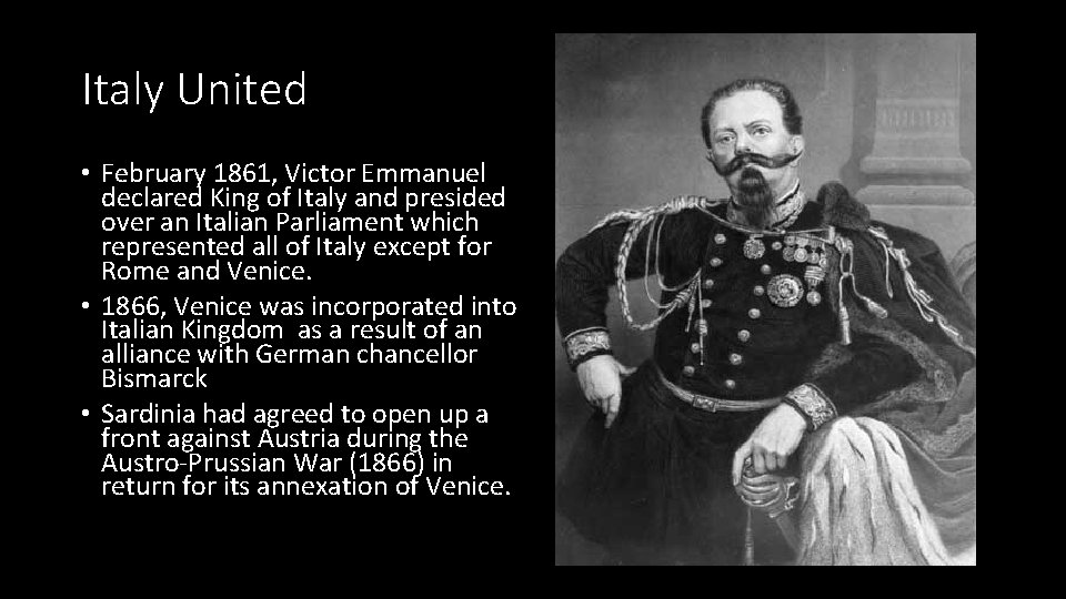 Italy United • February 1861, Victor Emmanuel declared King of Italy and presided over