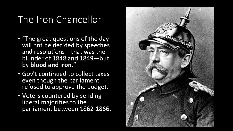 The Iron Chancellor • “The great questions of the day will not be decided