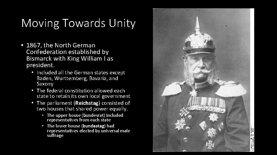 Moving Towards Unity • 1867, the North German Confederation established by Bismarck with King