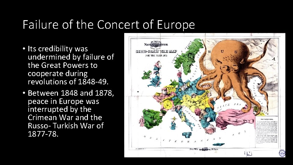 Failure of the Concert of Europe • Its credibility was undermined by failure of