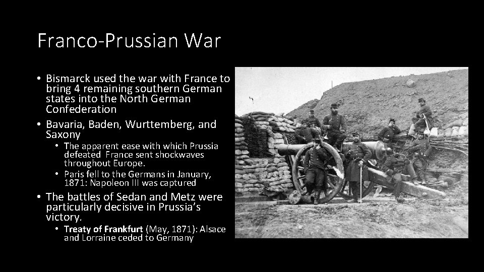 Franco-Prussian War • Bismarck used the war with France to bring 4 remaining southern