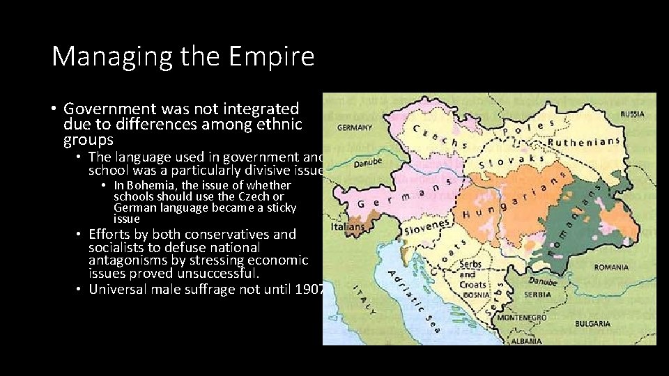 Managing the Empire • Government was not integrated due to differences among ethnic groups