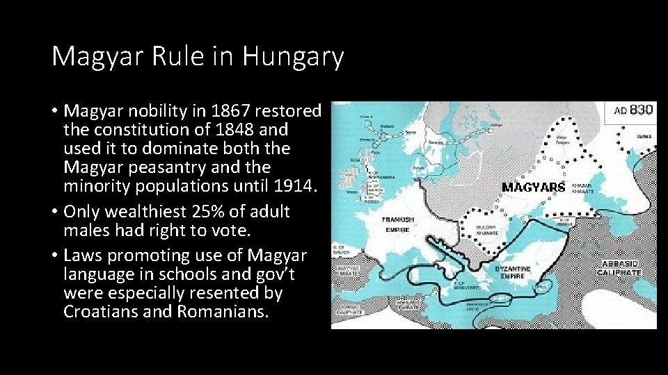 Magyar Rule in Hungary • Magyar nobility in 1867 restored the constitution of 1848