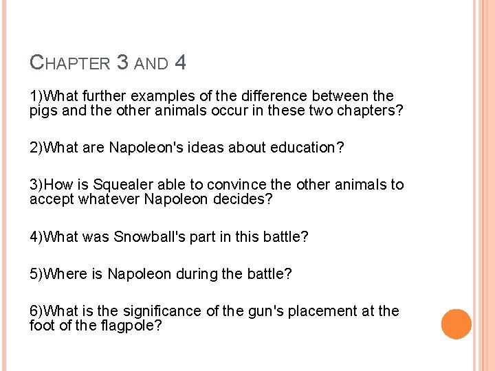 CHAPTER 3 AND 4 1)What further examples of the difference between the pigs and