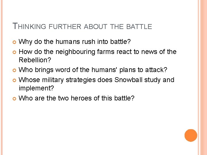 THINKING FURTHER ABOUT THE BATTLE Why do the humans rush into battle? How do