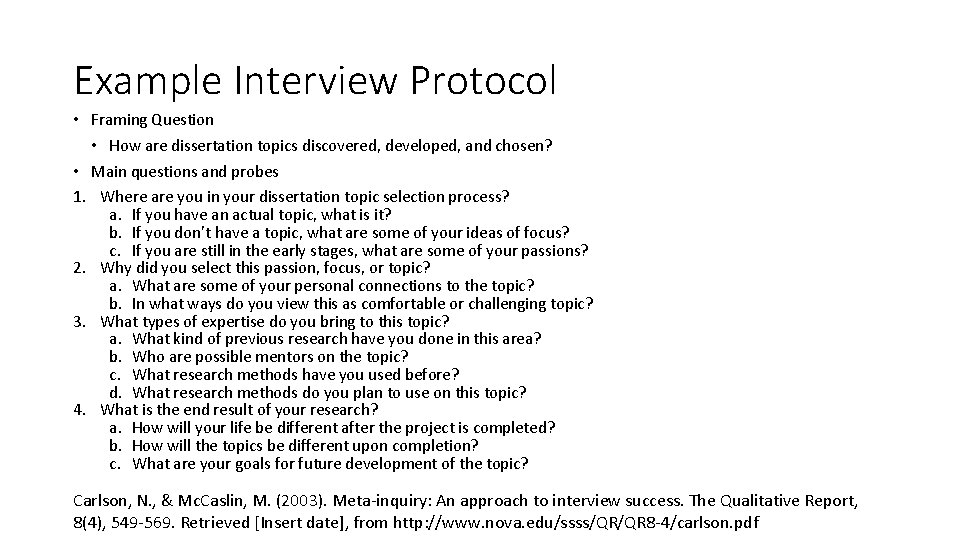 Example Interview Protocol • Framing Question • How are dissertation topics discovered, developed, and Example Interview Protocol • Framing Question • How are dissertation topics discovered, developed, and