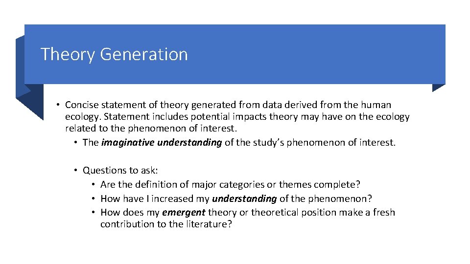 Theory Generation • Concise statement of theory generated from data derived from the human Theory Generation • Concise statement of theory generated from data derived from the human